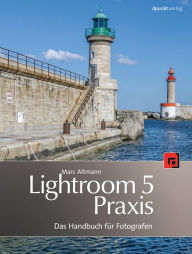 Title: Lightroom-5-Praxis: Das Handbuch für Fotografen, Author: Marc Altmann