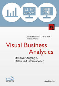 Visual Business Analytics: Effektiver Zugang zu Daten und Informationen