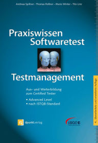 Title: Praxiswissen Softwaretest - Testmanagement: Aus- und Weiterbildung zum Certified Tester - Advanced Level nach ISTQB-Standard, Author: Andreas Spillner