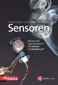 Title: Sensoren - messen und experimentieren mit Arduino und Raspberry Pi, Author: Kimmo Karvinen