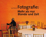 Title: Fotografie: Mehr als nur Blende und Zeit, Author: Jay Maisel