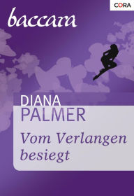 Title: Vom Verlangen besiegt, Author: Diana Palmer