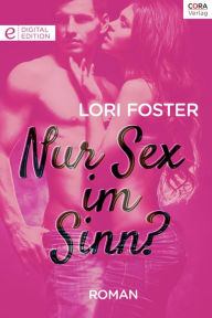 Title: Nur Sex im Sinn?: Digital Edition, Author: Lori Foster