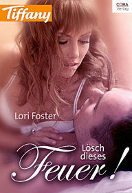 Title: Lösch dieses Feuer!, Author: Lori Foster