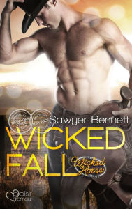 Title: The Wicked Horse 1: Wicked Fall, Author: Sawyer Bennett