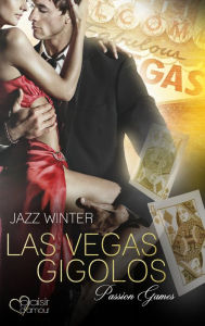 Title: Las Vegas Gigolos 2: Passion Games, Author: Jazz Winter