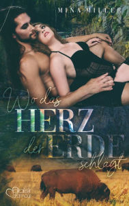 Title: Wo das Herz der Erde schlägt, Author: Mina Miller