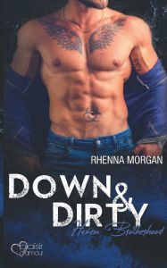 Title: Haven Brotherhood: Down & Dirty, Author: Rhenna Morgan