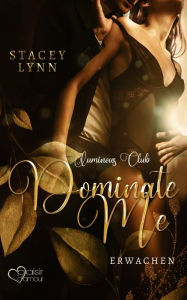 Title: Dominate Me: Erwachen, Author: Stacey Lynn