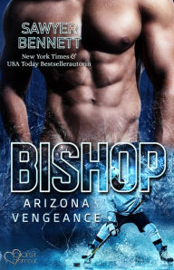 Title: Bishop (Arizona Vengeance Team Teil 1), Author: Sawyer Bennett