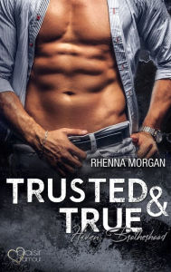 Title: Haven Brotherhood: Trusted & True, Author: Rhenna Morgan