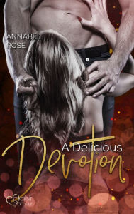 Title: A Delicious Devotion, Author: Annabel Rose