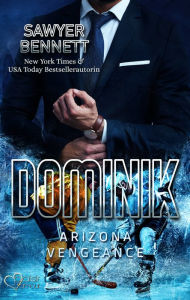 Title: Dominik (Arizona Vengeance Team Teil 6), Author: Sawyer Bennett