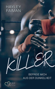 Title: Killer: Befreie mich aus der Dunkelheit, Author: Hayley Faiman