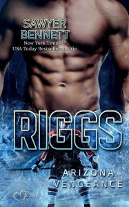 Title: Riggs (Arizona Vengeance Team Teil 11), Author: Sawyer Bennett