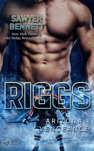 Title: Riggs (Arizona Vengeance Team Teil 11), Author: Sawyer Bennett