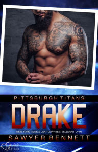 Title: Drake (Pittsburgh Titans Team Teil 5), Author: Sawyer Bennett