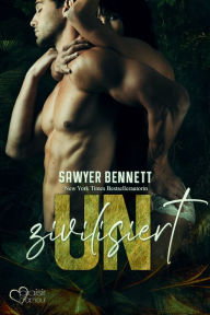 Title: Uncivilized - Unzivilisiert, Author: Sawyer Bennett