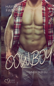 Title: Cowboy: Immer nur du, Author: Hayley Faiman