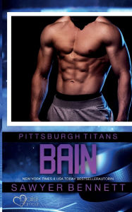 Title: Bain (Pittsburgh Titans Team Teil 9), Author: Sawyer Bennett