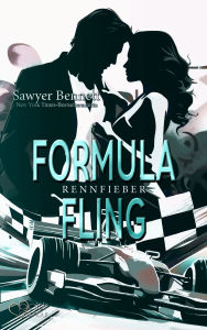 Title: Formula Fling (Rennfieber Teil 1), Author: Sawyer Bennett
