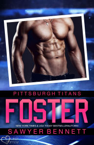 Title: Foster (Pittsburgh Titans Team Teil 13), Author: Sawyer Bennett