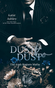 Title: The Irish Rogues Mafia Family Teil 2: Dust to Dust, Author: Katie Ashley