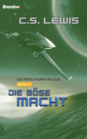 Die böse Macht: Die Perelandra-Trilogie, Band 3