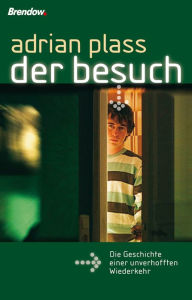 Title: Der Besuch: Die Geschichte einer unverhofften Wiederkehr, Author: Adrian Plass