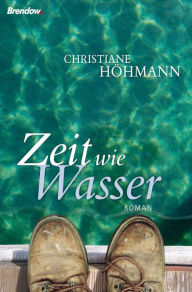 Title: Zeit wie Wasser, Author: Christiane Höhmann