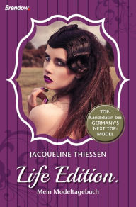 Title: Life edition: Mein Modeltagebuch, Author: Jacqueline Thießen