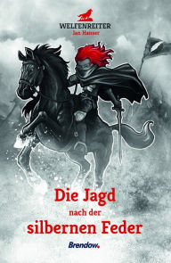 Title: Die Jagd nach der silbernen Feder, Author: Jan Hanser