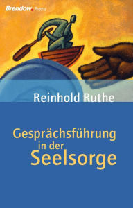 Title: Gesprächsführung in der Seelsorge, Author: Reinhold Ruthe