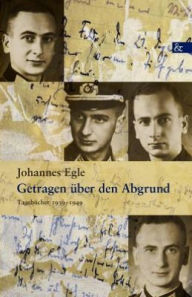Title: Getragen über den Abgrund, Author: Johannes Egle