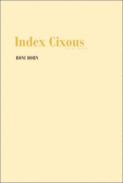 Roni Horn: Index Cixous, 2003-05