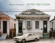 Title: Robert Polidori: After the Flood, Author: Robert Polidori