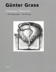 Title: Gunter Grass: Catalogue Raisonne Vol 1: The Etchings, Author: Günter Grass