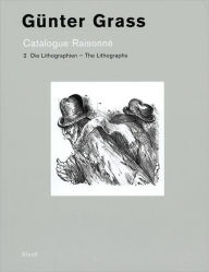 Title: Gunter Grass: Catalogue Raisonne Vol 2: The Lithographs, Author: Günter Grass