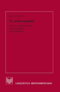 Title: El verbo español: Aspectos morfosintácticos, sociolingüísticos y lexicogenéticos, Author: Gerd Wotjak