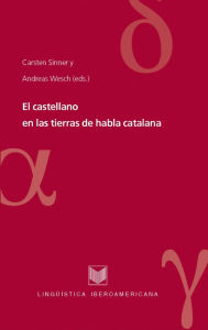 Title: El castellano en las tierras de habla catalana, Author: Carsten Sinner