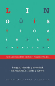 Title: Lengua, historia y sociedad en Andalucía: Teoría y textos., Author: Pilar Carrasco Cantos
