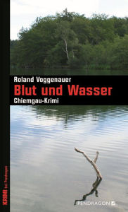 Title: Blut und Wasser, Author: Roland Voggenauer