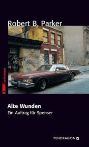 Title: Alte Wunden: Ein Auftrag für Spenser, Band 30, Author: Robert B. Parker