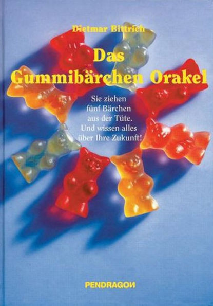 Das Gummibärchen Orakel: Sie ziehen fünf Bärchen aus der Tüte. Und wissen alles über Ihre Zukunft!