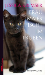 Title: Frau Maier fischt im Trüben: Chiemgau-Krimi, Author: Jessica Kremser