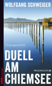 Title: Duell am Chiemsee, Author: Wolfgang Schweiger