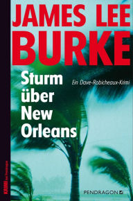 Title: Sturm über New Orleans (The Tin Roof Blowdown), Author: James Lee Burke