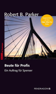 Title: Beute für Profis: Ein Auftrag für Spenser, Band 4, Author: Robert B. Parker