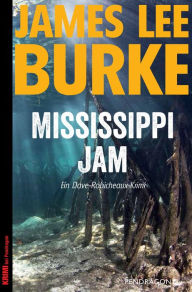 Title: Mississippi Jam: Ein Dave-Robicheaux-Krimi, Band 7, Author: James Lee Burke