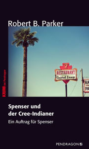 Title: Spenser und der Cree-Indianer: Ein Auftrag für Spenser, Band 39, Author: Robert B. Parker